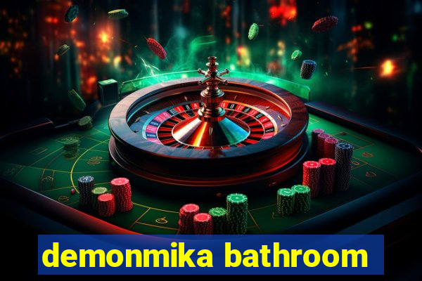 demonmika bathroom